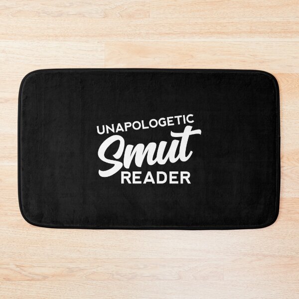 Item preview, Unapologetic Smut Reader designed and sold by shmodev.