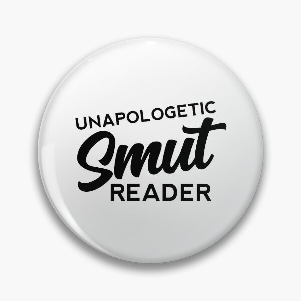 Item preview, Unapologetic Smut Reader designed and sold by shmodev.