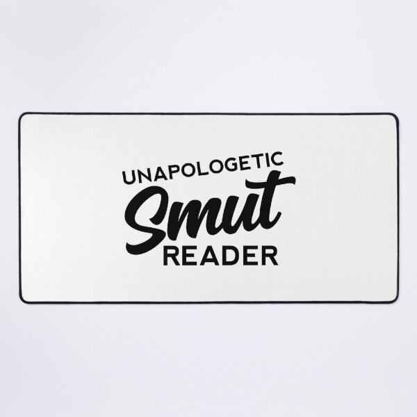 Item preview, Unapologetic Smut Reader designed and sold by shmodev.