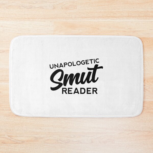 Item preview, Unapologetic Smut Reader designed and sold by shmodev.