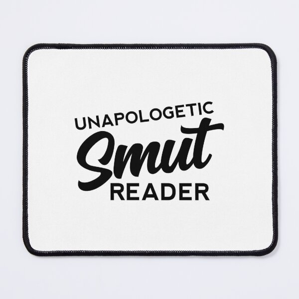 Item preview, Unapologetic Smut Reader designed and sold by shmodev.