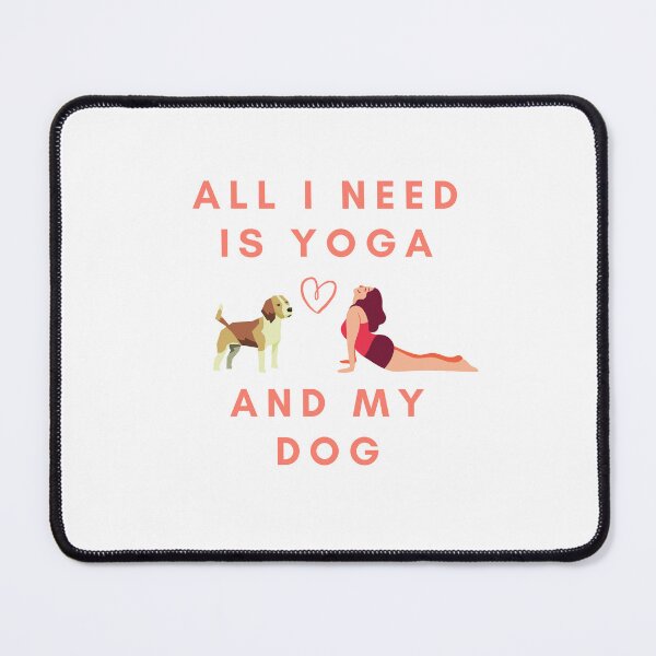 Item preview, All I need is yoga and my dog designed and sold by kellchu.