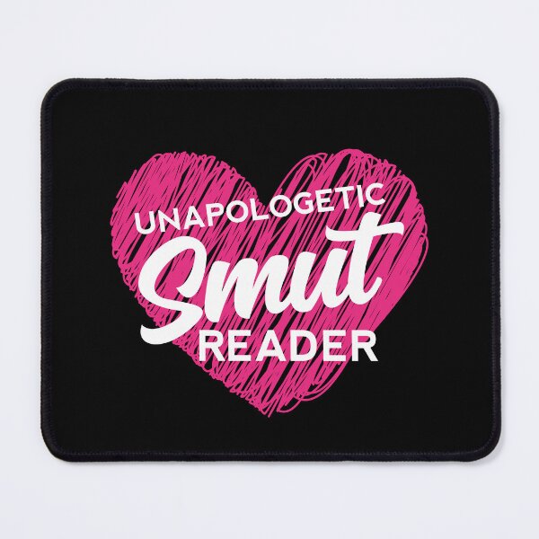 Item preview, Unapologetic Smut Reader designed and sold by shmodev.