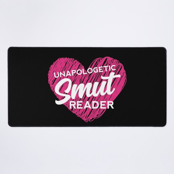Item preview, Unapologetic Smut Reader designed and sold by shmodev.