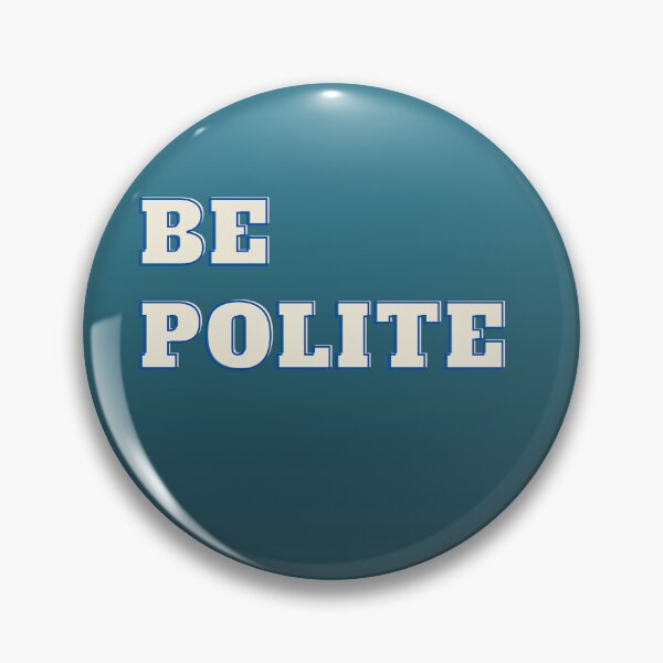 Item preview, Be Polite designed and sold by Anahit Petrosyan Art Studio & Unique Print Designs for a Gift.