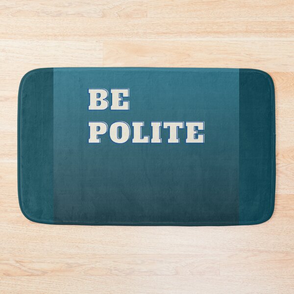 Item preview, Be Polite designed and sold by Anahit Petrosyan Art Studio & Unique Print Designs for a Gift.