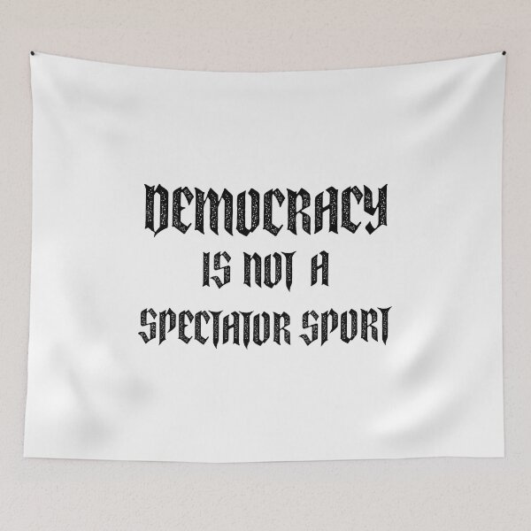 Item preview, Democracy Is not a Spectator Sport designed and sold by techdave.