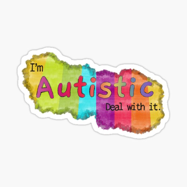 Item preview, I’m Autistic. Deal with it. designed and sold by O1RSH.