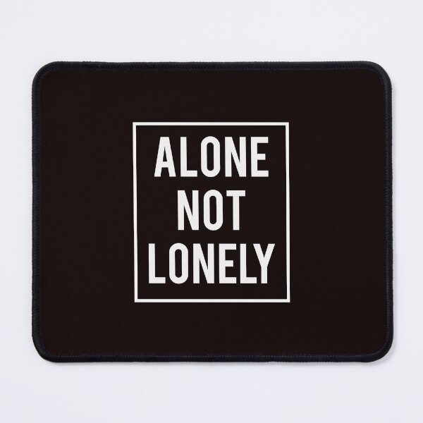 Item preview, ALONE NOT LONELY designed and sold by TZBINOU.