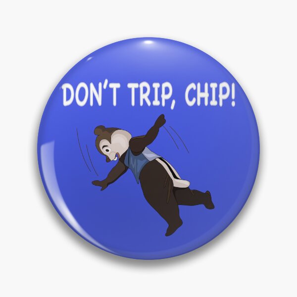 Item preview, Don’t Trip, Chip!!  designed and sold by Rope Drop.