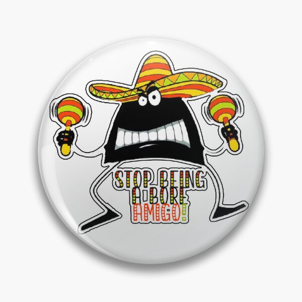 Item preview, Funny print.Don't be a bore amigo designed and sold by BeilMaro.