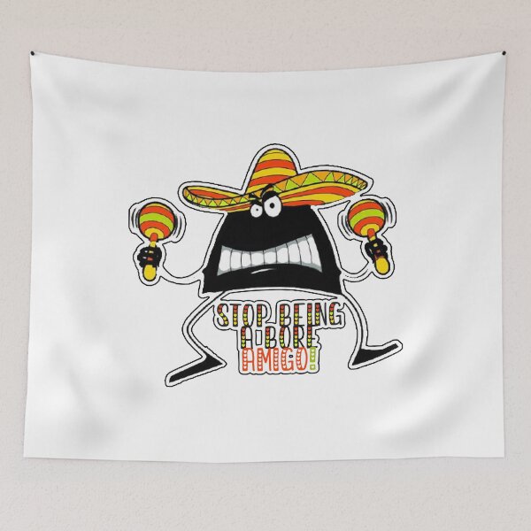 Item preview, Funny print.Don't be a bore amigo designed and sold by BeilMaro.