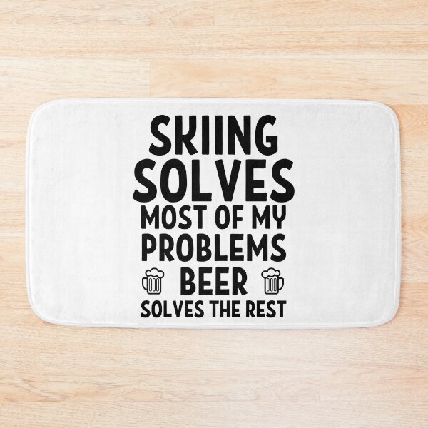 Item preview, Skiing solves most of my problems. Beer solves the rest. designed and sold by TheGreenGoat.