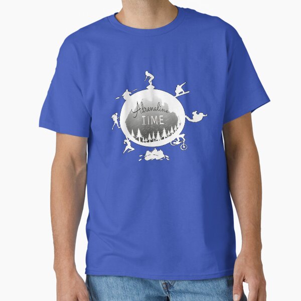 Adrenaline Time, dangerous Activities and explore nature, cool and nice gift Classic T-Shirt