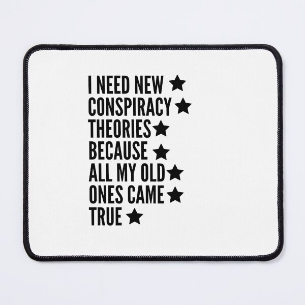 Item preview, i need new conspiracy theories because all my old ones came true designed and sold by SENMARO100.