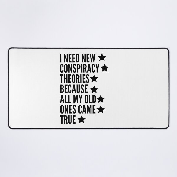 Item preview, i need new conspiracy theories because all my old ones came true designed and sold by SENMARO100.