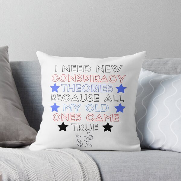 Item preview, i need new conspiracy theories because all my old ones came true designed and sold by SENMARO100.