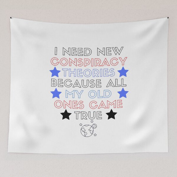 Item preview, i need new conspiracy theories because all my old ones came true designed and sold by SENMARO100.