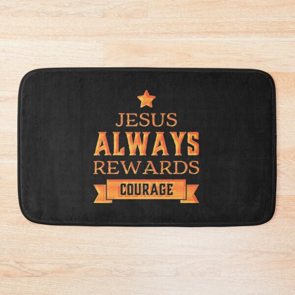 Item preview, Jesus always rewards courage designed and sold by TheRightHonMP.