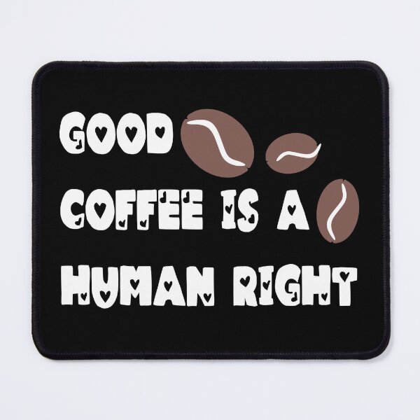 Item preview, Cute Good Coffee Is A Human Right designed and sold by Beauty-secret.