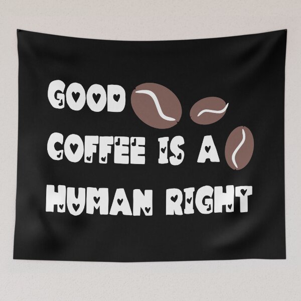 Item preview, Cute Good Coffee Is A Human Right designed and sold by Beauty-secret.