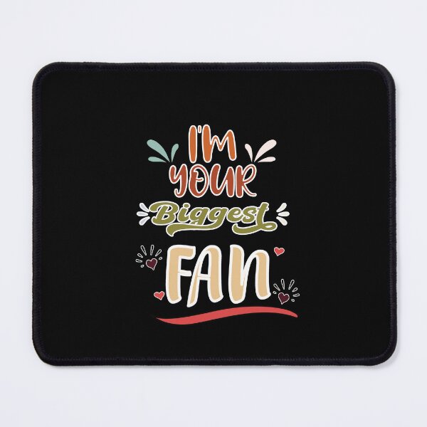 Item preview, I'm Your Biggest Fan - Cute Quote designed and sold by FridPix.