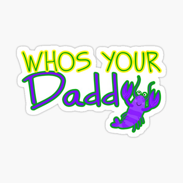 Item preview, Whos your DADDY? Funny MARDI GRAS - laissez le bon temps rouler - PARTY crayfish designed and sold by originalsusie.