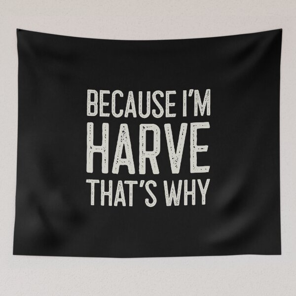 Item preview, Because I’m Harve That’s Why Funny Personalized Name designed and sold by MariosNydras.