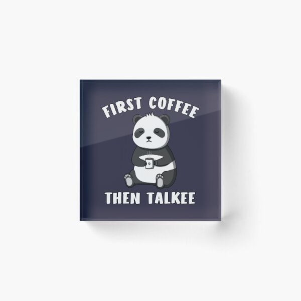 Item preview, First Coffee Then Talkee — Funny Panda designed and sold by ttttee.