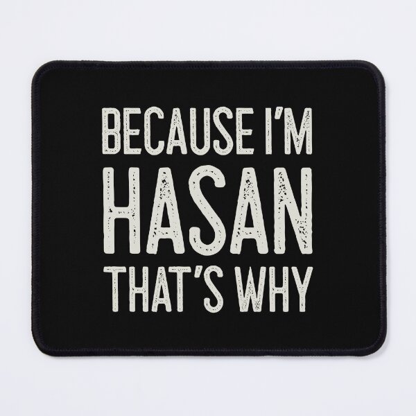 Item preview, Because I’m Hasan That’s Why Funny Personalized Name designed and sold by MariosNydras.