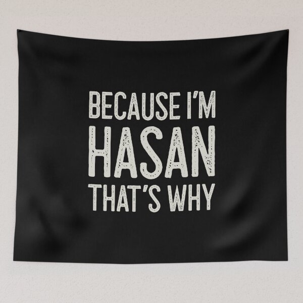 Item preview, Because I’m Hasan That’s Why Funny Personalized Name designed and sold by MariosNydras.