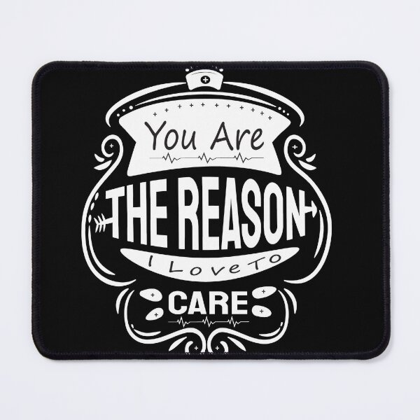 Item preview, You Are The Reason I Love To Care-Valentine’s Day For Nurse & Doctors designed and sold by smarayoung.