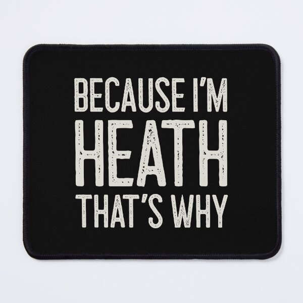 Item preview, Because I’m Heath That’s Why Funny Personalized Name designed and sold by MariosNydras.
