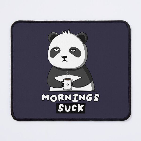 Item preview, Mornings Suck — Funny Panda designed and sold by ttttee.