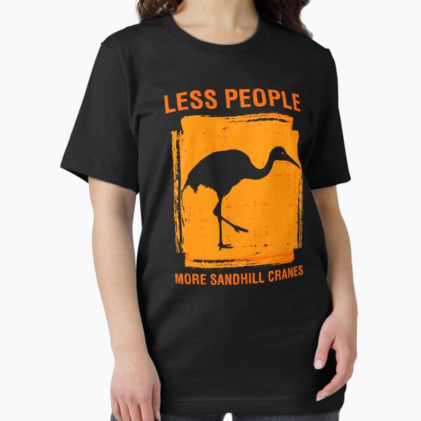 Item preview, Less People More Sandhill Cranes Birdwatcher Bird Lover design designed and sold by jakehughes2015.