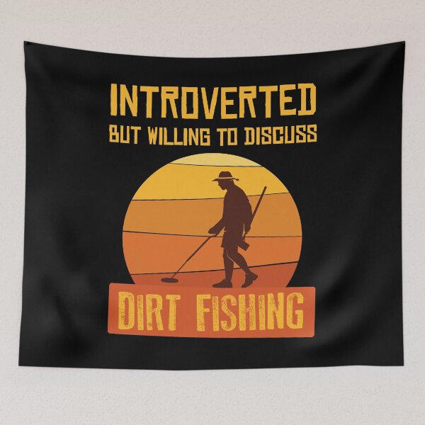 Item preview, Introverted Metal Detectorist Dirt Fishing design designed and sold by jakehughes2015.