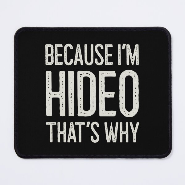Item preview, Because I’m Hideo That’s Why Funny Personalized Name designed and sold by MariosNydras.