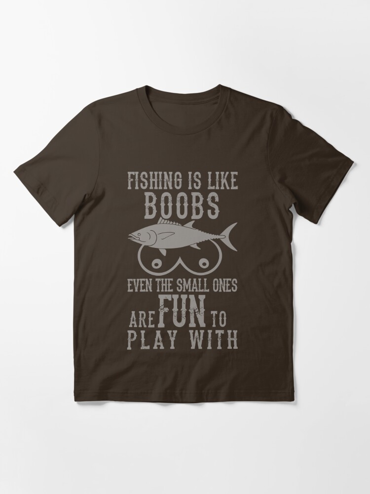 Fishing Is Like Boobs Even Small Ones Funny Fishing Lover Men Women Long  Sleeve T-shirt Graphic Print Unisex