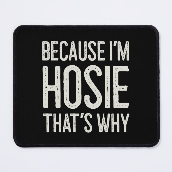Item preview, Because I’m Hosie That’s Why Funny Personalized Name designed and sold by MariosNydras.