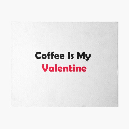 Artikel-Vorschau von Kaffee ist mein Valentinsgruß, designt und verkauft von MTmix.