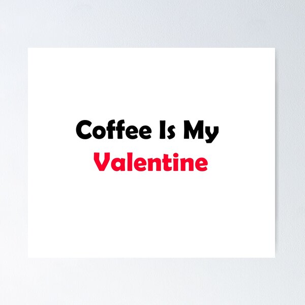 Artikel-Vorschau von Kaffee ist mein Valentinsgruß, designt und verkauft von MTmix.