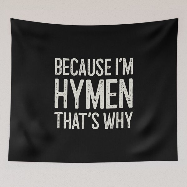 Item preview, Because I’m Hymen That’s Why Funny Personalized Name designed and sold by MariosNydras.