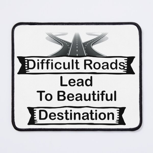 Item preview, Difficult Roads Lead To beautiful destination designed and sold by Innovational.