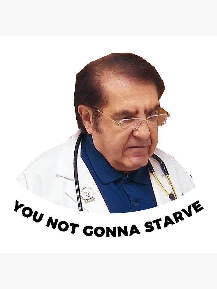 Dr Nowzaradan You Not Gonna Starve Greeting Card for Sale by