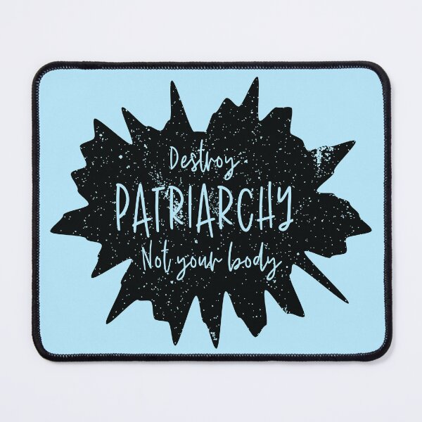 Item preview, "Destroy Patriarchy Not Your Body" Grunge Splat (Blue) designed and sold by XXRebellion.