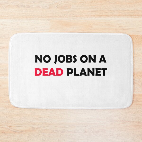 Item preview, No Jobs On A Dead Planet designed and sold by MTmix.