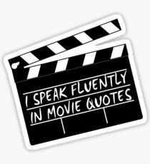 I speak fluently in movie quotes Sticker