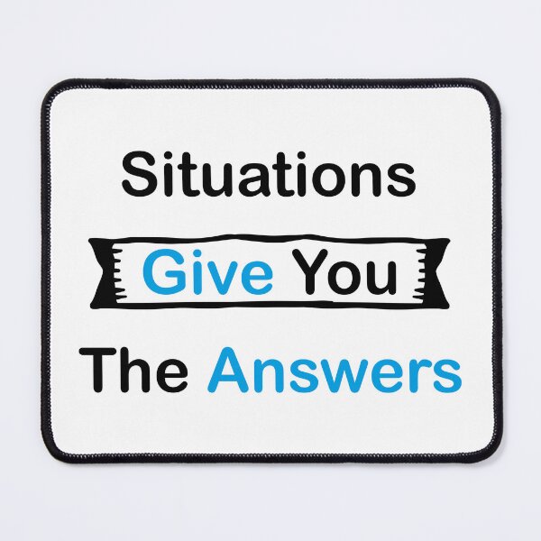 Item preview, Situations Give You The Answers designed and sold by Innovational.