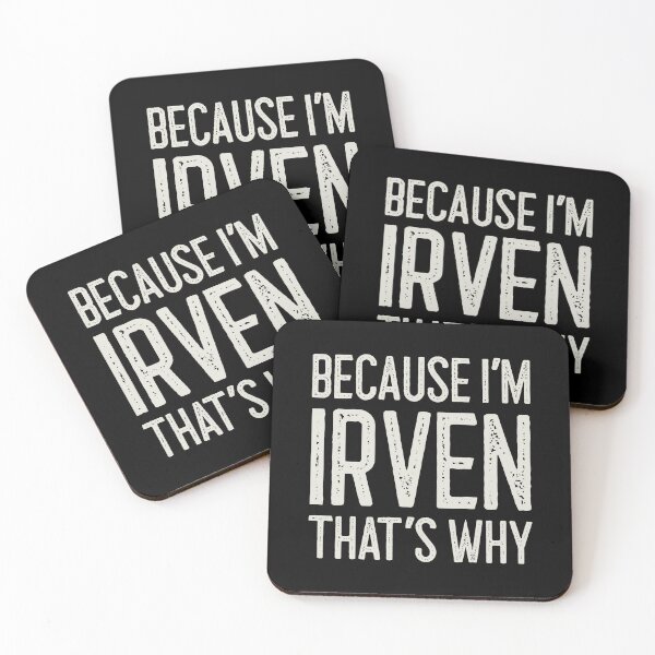 Item preview, Because I’m Irven That’s Why Funny Personalized Name designed and sold by MariosNydras.