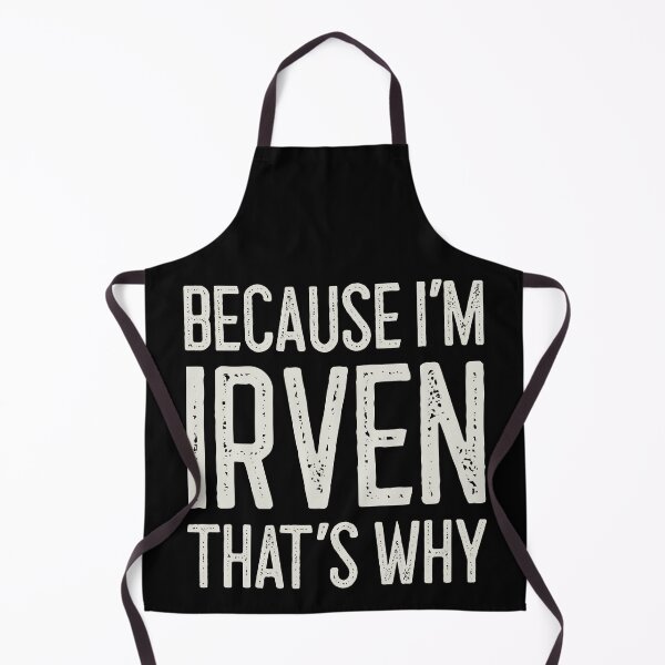 Item preview, Because I’m Irven That’s Why Funny Personalized Name designed and sold by MariosNydras.